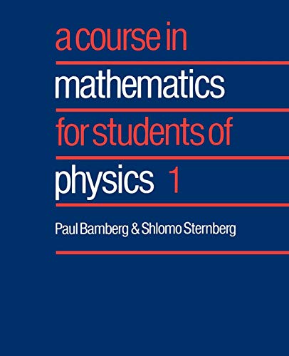 Imagen de archivo de A Course in Mathematics for Students of Physics: Volume 1 a la venta por BooksRun