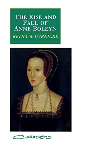 Imagen de archivo de The Rise and Fall of Anne Boleyn: Family Politics at the Court of Henry VIII (Canto) a la venta por AwesomeBooks