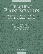 Teaching Pronunciation: A Reference for Teachers of English to Speakers of Other Languages (9780521406949) by Celce-Murcia, Marianne; Brinton, Donna M.; Goodwin, Janet M.