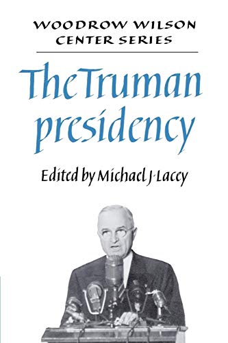 Imagen de archivo de The Truman Presidency (Woodrow Wilson Center Press) a la venta por SecondSale