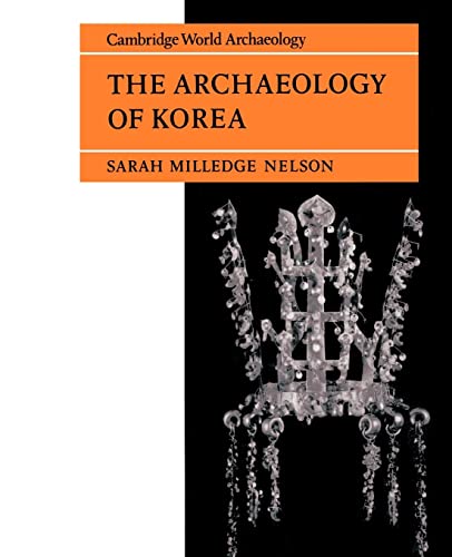 Stock image for The Archaeology of Korea (Cambridge World Archaeology) for sale by HPB-Emerald