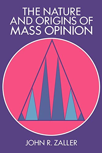 Beispielbild fr The Nature and Origins of Mass Opinion (Cambridge Studies in Public Opinion and Political Psychology) zum Verkauf von Goodwill