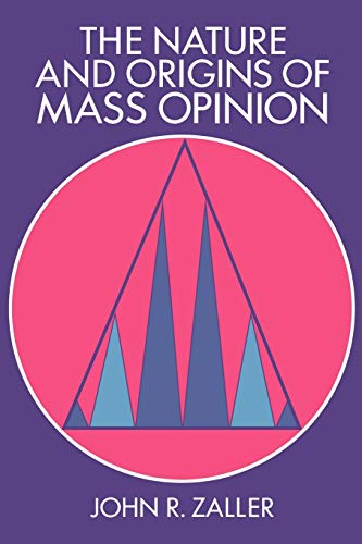 9780521407861: The Nature and Origins of Mass Opinion (Cambridge Studies in Public Opinion and Political Psychology)