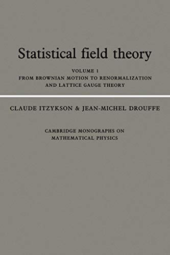 Stock image for Statistical Field Theory: Volume 1, From Brownian Motion to Renormalization and Lattice Gauge Theory (Cambridge Monographs on Mathematical Physics) for sale by BooksRun
