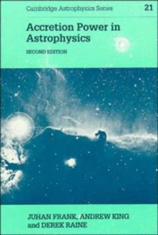 Stock image for Accretion Power in Astrophysics (Cambridge Astrophysics, Series Number 21) for sale by WorldofBooks