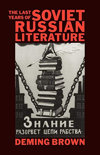 Imagen de archivo de The Last Years of Soviet Russian Literature : Prose Fiction, 1975-1991 a la venta por Better World Books