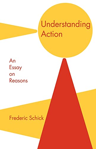 Beispielbild fr Understanding Action: An Essay on Reasons zum Verkauf von WorldofBooks