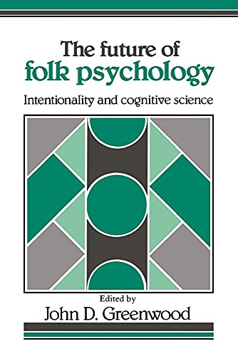 Beispielbild fr The Future of Folk Psychology: Intentionality and Cognitive Science zum Verkauf von WorldofBooks