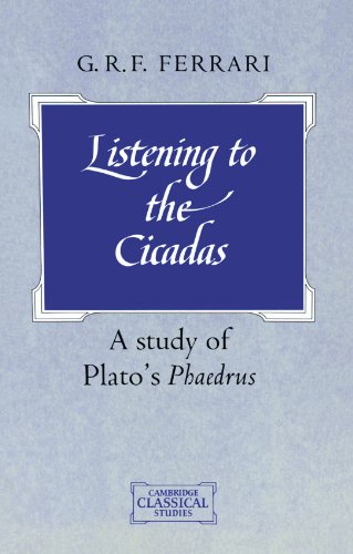 Stock image for Listening to the Cicadas: A Study of Plato's Phaedrus (Cambridge Classical Studies) for sale by Chiron Media