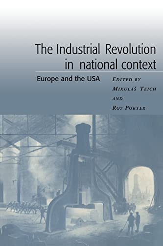 Stock image for The Industrial Revolution in National Context : Europe and the U. S. A. for sale by Better World Books