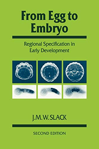 From Egg to Embryo: Regional Specification in Early Development (Developmental and Cell Biology S...