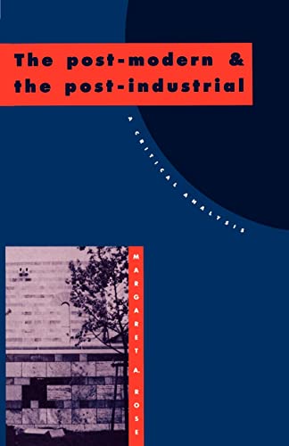 Stock image for The Post-Modern and the Post-Industrial: A Critical Analysis for sale by Smith Family Bookstore Downtown