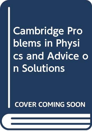 Stock image for Cambridge Problems in Physics and Advice on Solutions for sale by WorldofBooks