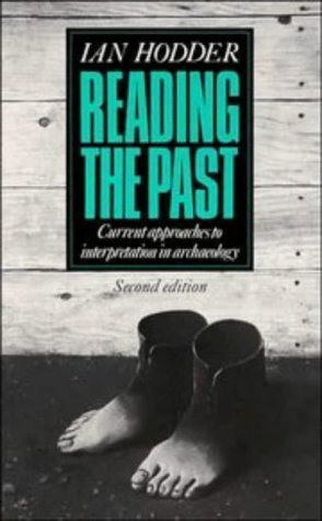 Stock image for Reading the Past : Current Approaches to Interpretation in Archaeology for sale by Better World Books