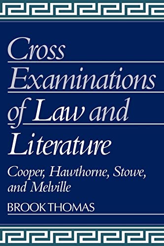 9780521409704: Cross-Examinations of Law and Literature Paperback: Cooper, Hawthorne, Stowe, and Melville: 21 (Cambridge Studies in American Literature and Culture, Series Number 21)