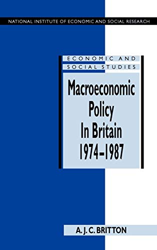 Stock image for Macroeconomic Policy in Britain 1974"1987: 36 (National Institute of Economic and Social Research Economic and Social Studies, Series Number 36) for sale by WorldofBooks