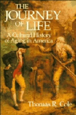 Beispielbild fr The Journey of Life : A Cultural History of Aging in America zum Verkauf von Better World Books