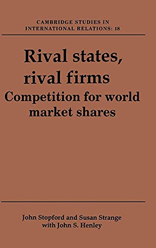 9780521410229: Rival States, Rival Firms: Competition for World Market Shares