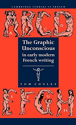 9780521410311: The Graphic Unconscious in Early Modern French Writing: 37 (Cambridge Studies in French, Series Number 37)