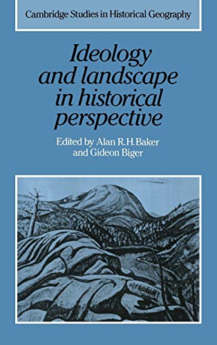 Stock image for Ideology and Landscape in Historical Perspective : Essays on the Meanings of Some Places in the Past for sale by Better World Books Ltd