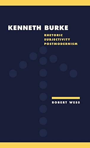 9780521410496: Kenneth Burke: Rhetoric, Subjectivity, Postmodernism: 18 (Literature, Culture, Theory, Series Number 18)