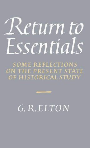 Beispielbild fr Return to Essentials : Reflections on the Present State of Historical Study zum Verkauf von Better World Books