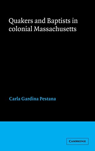 9780521411110: Quakers and Baptists in Colonial Massachusetts