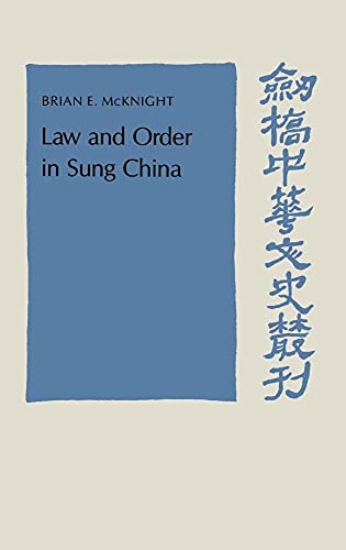 Law and Order in Sung China.; (Cambridge Studies in Chinese History, Literature and Institutions)