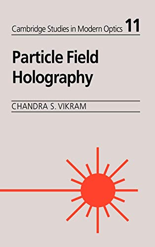 Stock image for Particle Field Holography (Cambridge Studies in Modern Optics, Series Number 11) for sale by SecondSale