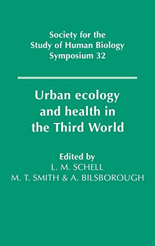 Beispielbild fr Urban Ecology and Health in the Third World: 32 (Society for the Study of Human Biology Symposium Series, Series Number 32) zum Verkauf von WorldofBooks