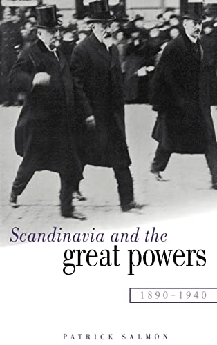 Beispielbild fr Scandinavia and the Great Powers 1890-1940 zum Verkauf von Murphy-Brookfield Books