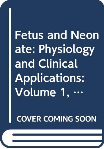 9780521411875: Fetus and Neonate: Physiology and Clinical Applications: Volume 1, The Circulation