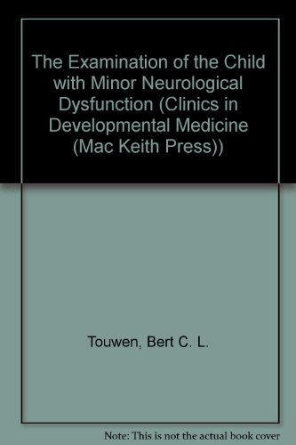 9780521412001: The Examination of the Child with Minor Neurological Dysfunction (Clinics in Developmental Medicine (Mac Keith Press))