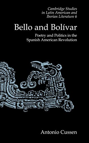 Imagen de archivo de Bello and Bolvar : Poetry and Politics in the Spanish American Revolution a la venta por Better World Books