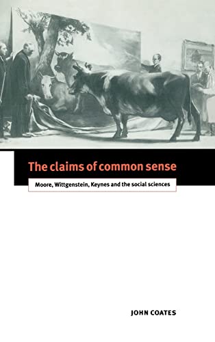 9780521412568: The Claims of Common Sense: Moore, Wittgenstein, Keynes and the Social Sciences