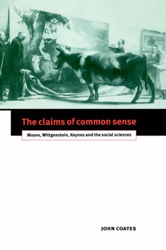 Stock image for The Claims of Common Sense: Moore, Wittgenstein, Keynes and the Social Sciences for sale by THE SAINT BOOKSTORE