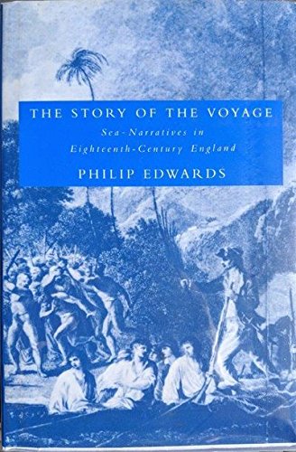 9780521413015: The Story of the Voyage: Sea-Narratives in Eighteenth-Century England (Cambridge Studies in Eighteenth-Century English Literature and Thought, Series Number 24)