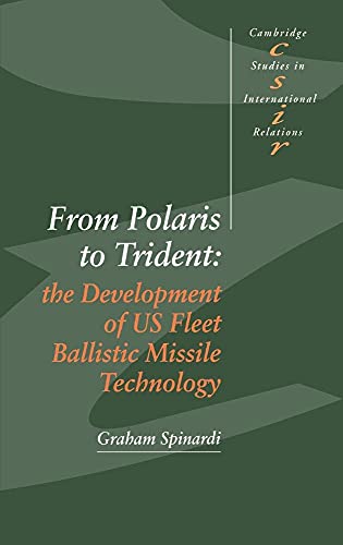 9780521413572: From Polaris to Trident: The Development of US Fleet Ballistic Missile Technology: 30 (Cambridge Studies in International Relations, Series Number 30)