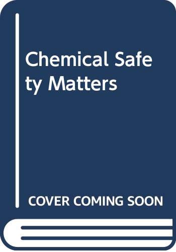 Imagen de archivo de Chemical Safety Matters a la venta por PsychoBabel & Skoob Books