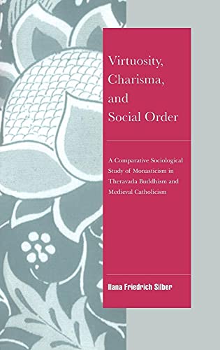9780521413978: Virtuosity, Charisma and Social Order: A Comparative Sociological Study of Monasticism in Theravada Buddhism and Medieval Catholicism (Cambridge Cultural Social Studies)