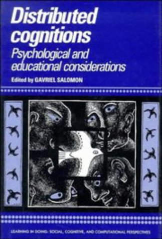 9780521414067: Distributed Cognitions: Psychological and Educational Considerations (Learning in Doing: Social, Cognitive and Computational Perspectives)