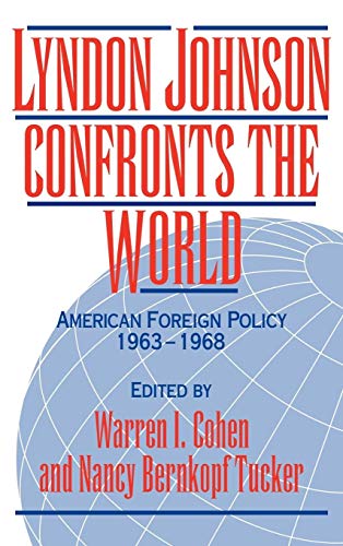 Imagen de archivo de Lyndon Johnson Confronts the World: American Foreign Policy, 1963-1968 a la venta por Revaluation Books