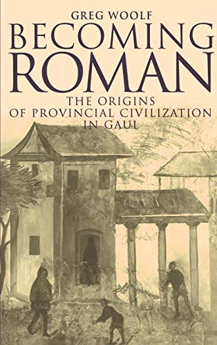 9780521414456: Becoming Roman: The Origins of Provincial Civilization in Gaul