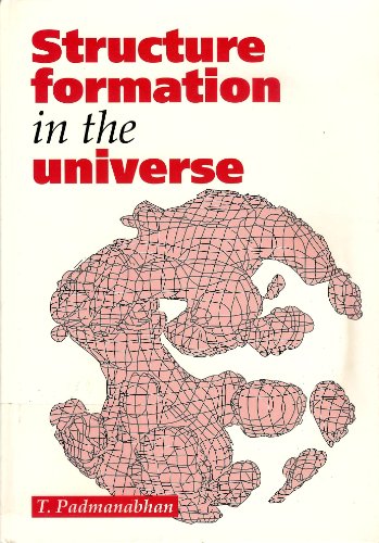 Structure Formation in the Universe (9780521414487) by Padmanabhan, T.