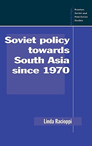 Beispielbild fr Soviet Policy towards South Asia since 1970 (Cambridge Russian, Soviet and Post-Soviet Studies) zum Verkauf von Midtown Scholar Bookstore