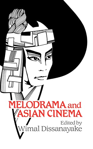 Stock image for Melodrama and Asian Cinema (Cambridge Studies in Film) for sale by Books End Bookshop