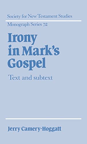 Beispielbild fr Irony in Mark's Gospel : Text and Subtext zum Verkauf von Better World Books