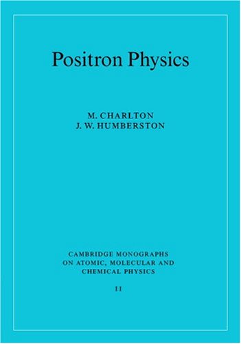 Imagen de archivo de Positron Physics (Cambridge Monographs on Atomic, Molecular and Chemical Physics) a la venta por Mispah books