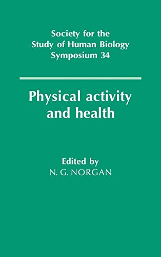 9780521415514: Physical Activity and Health (Society for the Study of Human Biology Symposium Series, Series Number 34)