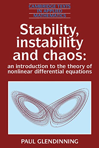 Stability, Instability and Chaos: An Introduction to the Theory of Nonlinear Differential Equations. (Cambridge Texts in Applied Mathematics) (= Cambridge Texts in Applied Mathematics). - Glendinning, Paul